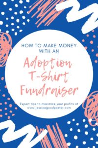 How to Make Money with an Adoption T-Shirt Fundraiser | Tips from expert families and ideas for a successful and profitable way to raise money to adopt. #adoptionhelp #adoption #fundraising #tshirt #fundraiser