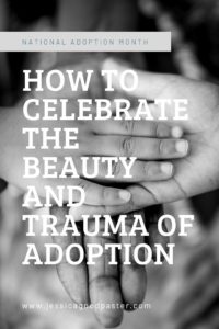 How to Celebrate the Beauty and Trauma of Adoption