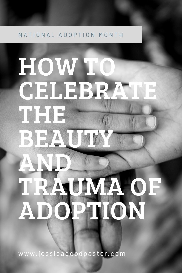 How to Celebrate the Beauty and Trauma of Adoption | Adoption is a beautiful story of love, but it is important to talk about the effects of childhood trauma as well. Read this mother's heartfelt story of love and loss during National Adoption Month. #naam #adoption #adoptionday #childhoodtrauma #nationaladoptionmonth 