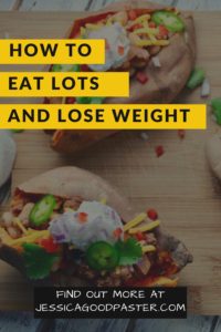 How to Eat Lots and Lose Weight