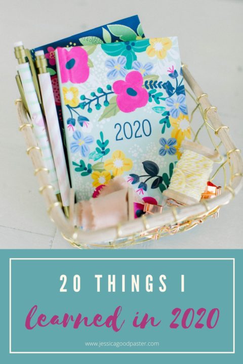 20 Important Things I Learned In 2020 - Jessicagoodpaster.com